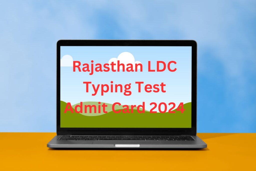 Rajasthan LDC Typing Test Admit Card 2024