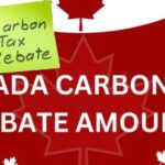 Canada Carbon Tax Rebate Increase In March 2025: Tips To Make it Happen Legally