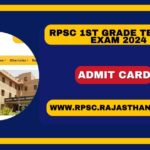 RPSC 1st Grade Teacher Admit Card 2024, Download Subject Wise Hall Ticket