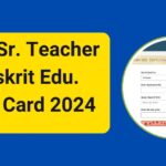 RPSC Sr. Teacher Sanskrit Edu. Admit Card 2024 Out, Check Direct Link