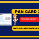 PAN Card 2.0-Check Key Features, Benefits & Process Details