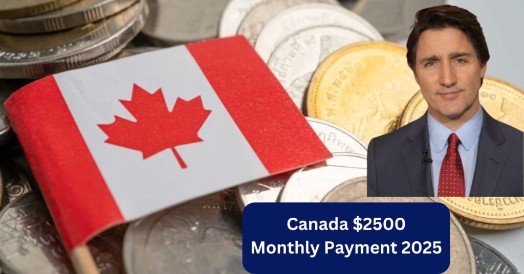 Canada $2500 Monthly Payment