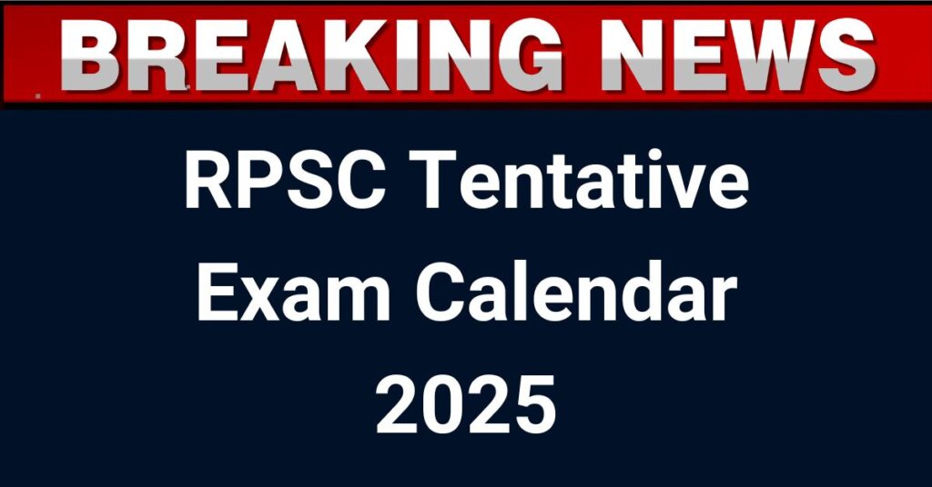 RPSC Tentative Exam Calendar 2025