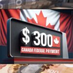 $300 Federal Payment Benefit in Canada 2025: Check Payment Dates and Eligibility Criteria