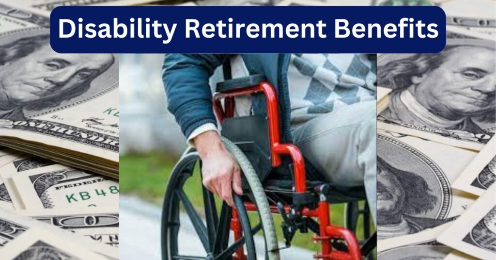 Disability Retirement Benefits