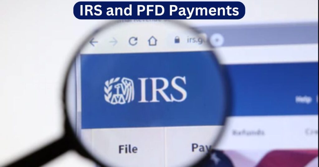 IRS and PFD Payments 