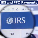 IRS and PFD Payments 2025: Check Eligibility & How to Apply