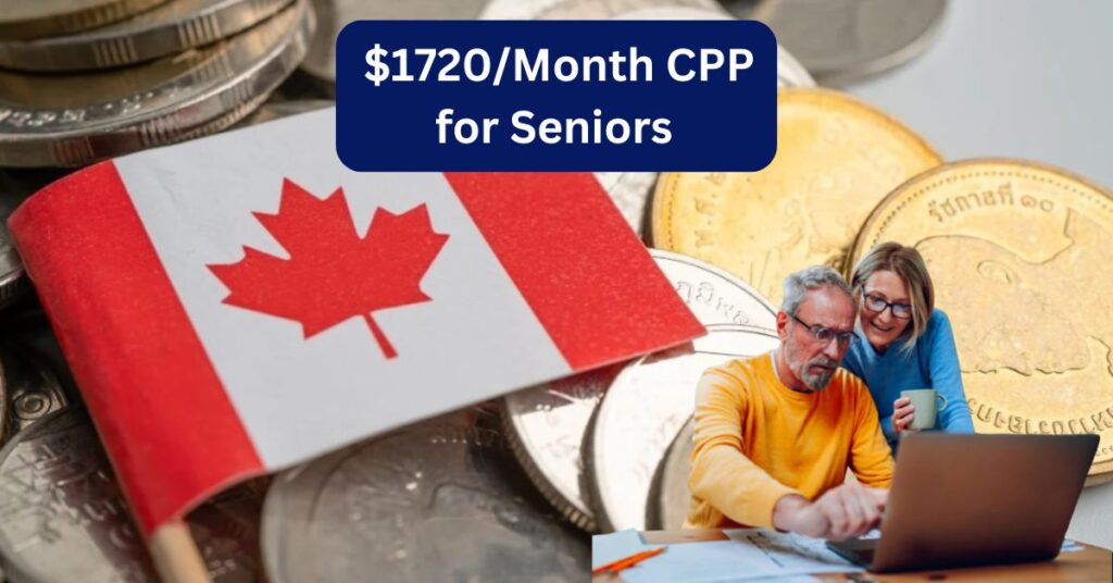 $1720/Month CPP for Seniors 