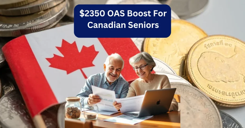 $2350 OAS Boost For Canadian Seniors