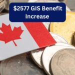 $2577 GIS Benefit Increase in March 2025-Check Eligibility & How to Apply