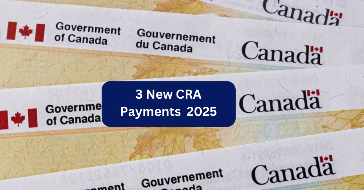 3 New CRA Payments For Ontario Citizens In March 2025: Know Eligibility ...