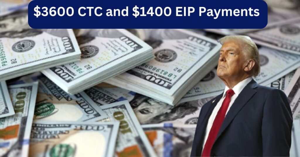 $3600 CTC and $1400 EIP Payments