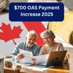 $700 OAS Payment Increase In 2025: Check Eligibility & Payment Dates