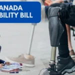 Canada Disability Bill 2025: C-22 Bill Benefits, Eligibility & New Due Dates