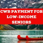 $1518 CWB Payment In March 2025 For Low Income Seniors-Check Eligibility & Advantages