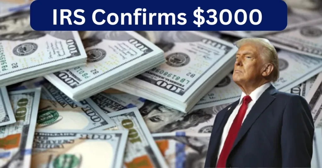 IRS Confirms $3000