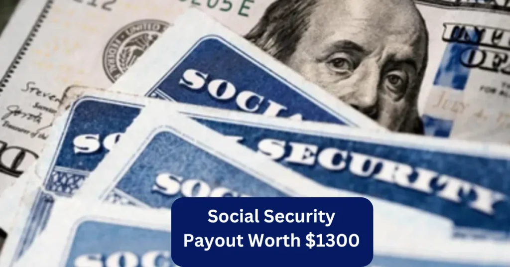 Social Security Payout Worth $1300